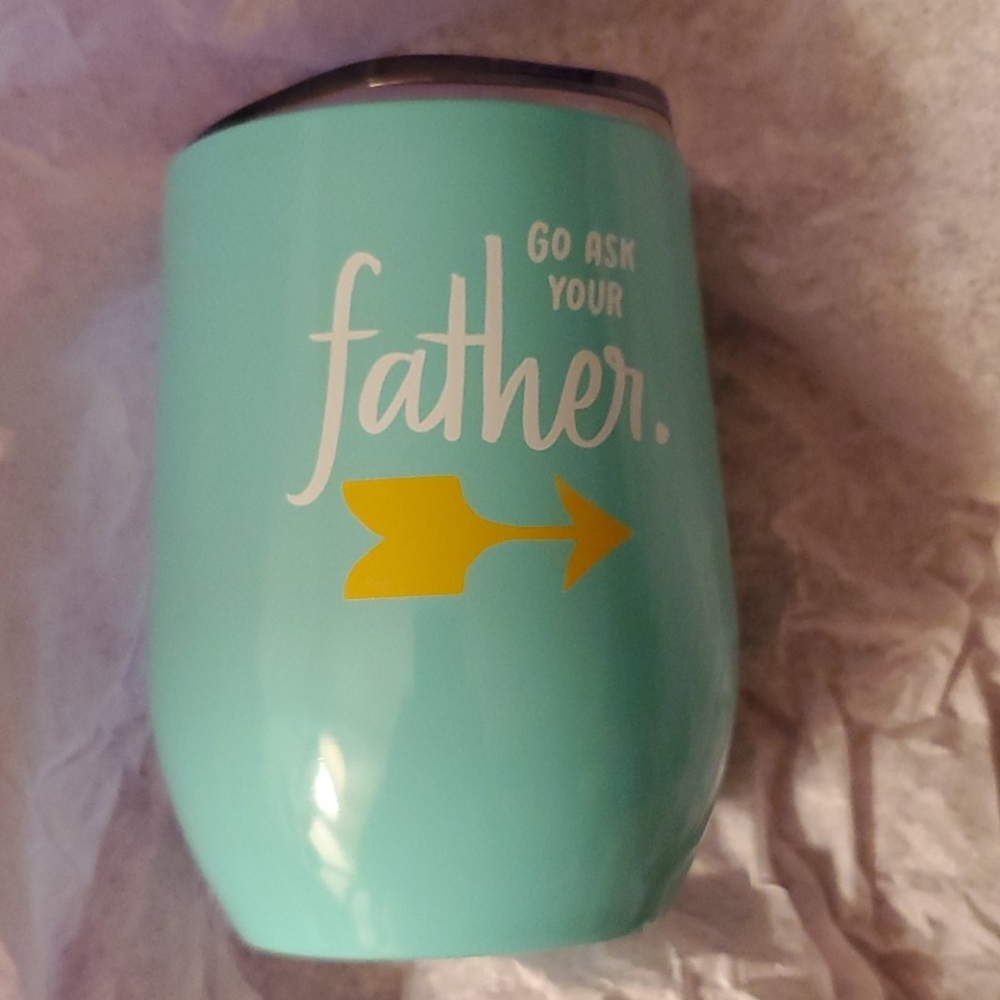 NWT: Go Ask Your Father Tumbler